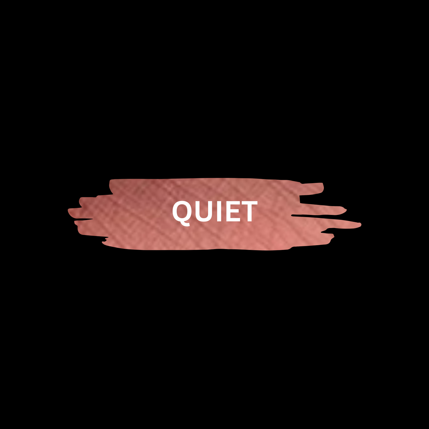 Quiet